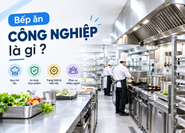 Bếp Ăn Công Nghiệp Là Gì